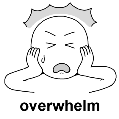 overwhelm
